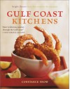 Gulf Coast Kitchens: Bright Flavors from Key West to the Yucatán - Constance Snow
