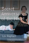 Secret Anniversaries of the Heart: New and Selected Stories by Lev Raphael - Lev Raphael