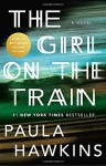 The Girl on the Train: A Novel - Paula Hawkins