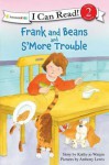 Frank and Beans and S'More Trouble - Kathy-Jo Wargin