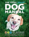 Total Dog Manual (Adopt-a-Pet.com): Meet, Train and Care for Your New Best Friend - David Meyer, Dr. Pia Salk, Abbie Moore, The Editors of Adopt-a-Pet.com