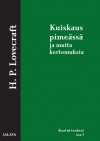 Kuiskaus pimeässä ja muita kertomuksia - H.P. Lovecraft, Ilkka Äärelä, Ulla Selkälä