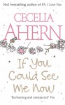 If you could see me now - Cecelia Ahern