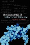 The Economics of Infectious Disease - Jennifer Roberts