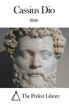 Works of Cassius Dio - Cassius Dio