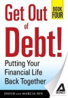 Get Out of Debt! Book Four: Putting Your Financial Life Back Together - David Rye, Marcia Rye