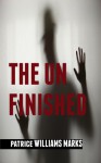 The Unfinished - Patrice Williams Marks
