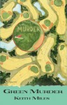Green Murder: An Alan Saxon Mystery #3 (Alan Saxon Mysteries) - Keith Miles