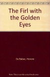 The Firl with the Golden Eyes - Honore De Balzac