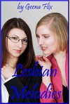 Lesbian Melodies (The Younger Woman's Teacher/Student Experience): A Tale of Seduction and First Lesbian Sex - Geena Flix