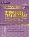 Saunders Strategies for Test Success: Passing Nursing School and the NCLEX Exam (Saunders Strategies for Success for the NCLEX-RN Examination) - Linda Anne Silvestri Ph.D. RN, Angela Silvestri