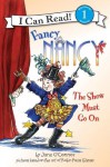 Fancy Nancy: The Show Must Go On - Jane O'Connor, Robin Preiss Glasser, Ted Enik