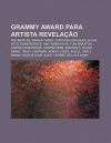 Grammy Award Para Artista Revela O: The Beatles, Mariah Carey, Christina Aguilera, Alicia Keys, Evanescence, Amy Winehouse, Toni Braxton - Source Wikipedia