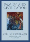 Family and Civilization - Carle C. Zimmerman, James Kurth