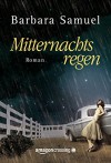 Mitternachtsregen (German Edition) - Barbara Samuel, Cornelia Röser