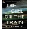The Girl on the Train - Paula Hawkins, Clare Corbett, Louise Brealey, India Fisher