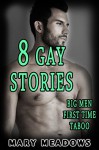 Gay First Time: 8 Taboo M/M Stories - Mary Meadows
