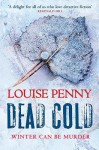 Dead Cold (Chief Inspector Armand Gamache #2) - Louise Penny