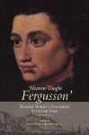 'Heaven-Taught Fergusson': Robert Burns's Favourite Scottish Poet - Robert Crawford