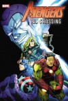 Avengers: The Crossing - Bob Harras, Terry Kavanagh, Dan Abnett, Andy Lanning, Mike Deodato Jr., M.C. Wyman, Tom Morgan, Jim Cheung