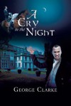 A Cry in the Night - George Clarke