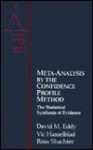 Meta-Analysis by the Confidence Profile Method: The Statistical Synthesis of Evidence - David M. Eddy