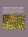 Comics by Geoff Johns: Blackest Night, Sinestro Corps War, 52, the Flash: Rebirth, Infinite Crisis, Green Lantern: Rebirth - Source Wikipedia