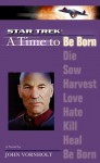 A Time to Be Born (Star Trek: The Next Generation: Time, #1) - John Vornholt