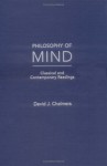 Philosophy of Mind: Classical and Contemporary Readings - David J. Chalmers