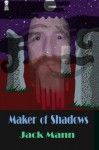 Maker Of Shadows - Jack Mann
