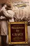 Shadowed by Grace - Cara Putman