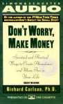 Don't Worry, Make Money: Spiritual and Practical Ways to Create Abundance and More Fun in Your Life (Audio) - Richard Carlson