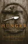 Hunger: An Unnatural History - Sharman Apt Russell