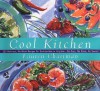 Cool Kitchen: No Oven, No Stove, No Sweat! 125 Delicious, No-Work Recipes For Summertime Or Anytime - Lauren Chattman