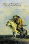 A Journey Through Texas, Or, a Saddle-Trip on the Southwestern Frontier: With a Statistical Appendix - Frederick Law Olmsted