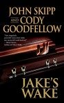 Jake's Wake - John Skipp, Cody Goodfellow