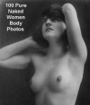 100 Pure Naked Women Body Photos - Jacek Michalak, Florenz Ziegfeld (1902 - 1912)
