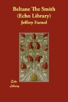 Beltane the Smith (Echo Library) - Jeffery Farnol