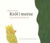 Król i morze. 21 krótkich opowiastek - Maria Borzęcka, Wolf Erlbruch, Heinz Janisch