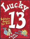 Lucky 13: Solitaire Games For Kids - Michael Street, Alan Tiegreen