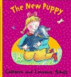 The New Puppy - Laurence Anholt, Catherine Anholt