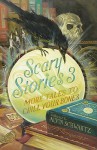 Scary Stories 3: More Tales to Chill Your Bones - Alvin Schwartz, Brett Helquist