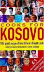 Cooks For Kosovo: Great Recipes From Britain's Favourite Tv Cooks - Sophie Grigson
