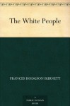 The White People - Frances Hodgson Burnett