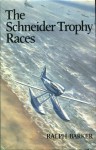 The Schneider Trophy Races - Ralph Barker