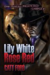Lily White Rose Red - Catt Ford