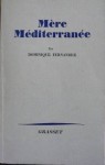 Mère Méditerranée - Dominique Fernandez