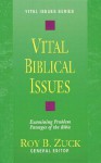 Vital Biblical Issues: Examining Problem Passages of the Bible - Roy B. Zuck