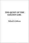 The Quest of the Golden Girl - Richard Le Gallienne