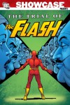 Showcase Presents: The Trial of the Flash, Vol. 1 - Cary Bates, Joey Cavalieri, Carmine Infantino, Dennis Jensen